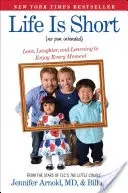 La vida es corta: Amor, risa y aprender a disfrutar de cada momento - Life Is Short (No Pun Intended): Love, Laughter, and Learning to Enjoy Every Moment