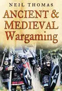 Juegos de guerra antiguos y medievales - Ancient and Medieval Wargaming