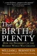 El nacimiento de la abundancia: cómo se creó la prosperidad del trabajo moderno - The Birth of Plenty: How the Prosperity of the Modern Work Was Created