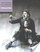 La historia ilustrada del teatro de Oxford - The Oxford Illustrated History of Theatre