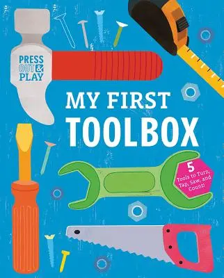 Mi primera caja de herramientas: Press Out & Play - My First Toolbox: Press Out & Play