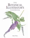 Manual del ilustrador botánico - The Botanical Illustrator's Handbook