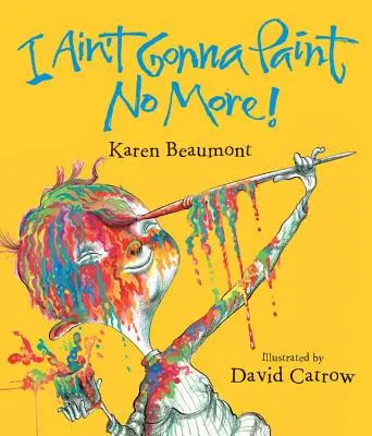 ¡No voy a pintar más! Libro de cartón - I Ain't Gonna Paint No More! Lap Board Book