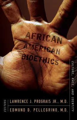 Bioética afroamericana: Cultura, raza e identidad - African American Bioethics: Culture, Race, and Identity