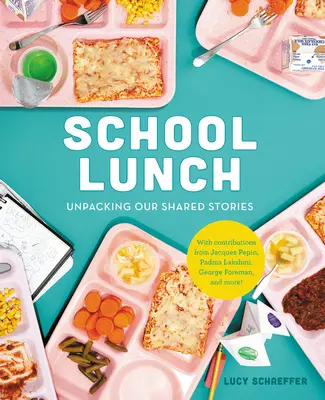 El almuerzo escolar: Desenvolviendo nuestras historias compartidas - School Lunch: Unpacking Our Shared Stories