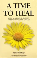 La Hora de Sanar - Enseñando a Todo el Cuerpo a Vencer el Cáncer Incurable - Time to Heal - Teaching the Whole Body to Beat Incurable Cancer