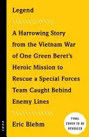 Legend: La increíble historia de la heroica misión del sargento de boinas verdes Roy Benavidez para rescatar a un equipo de las fuerzas especiales atrapado tras un ataque terrorista. - Legend: The Incredible Story of Green Beret Sergeant Roy Benavidez's Heroic Mission to Rescue a Special Forces Team Caught Beh