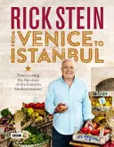 Rick Stein De Venecia a Estambul: Descubriendo los sabores del Mediterráneo oriental - Rick Stein: From Venice to Istanbul: Discovering the Flavours of the Eastern Mediterranean