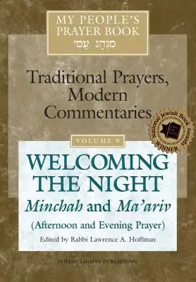 My People's Prayer Book Vol 9: Welcoming the Night--Minchah and Ma'ariv (Oración de la tarde y de la noche) - My People's Prayer Book Vol 9: Welcoming the Night--Minchah and Ma'ariv (Afternoon and Evening Prayer)