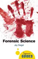 Ciencias forenses: Guía para principiantes - Forensic Science: A Beginner's Guide