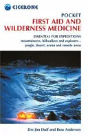 Pocket First Aid and Wilderness Medicine - Imprescindible para expediciones: montañeros, senderistas y exploradores - selva, desierto, océano y zonas remotas - Pocket First Aid and Wilderness Medicine - Essential for expeditions: mountaineers, hillwalkers and explorers - jungle, desert, ocean and remote area