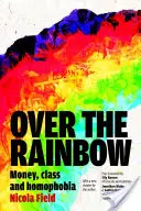 Sobre el arco iris: Dinero, clase social y homofobia - Over the Rainbow: Money, Class and Homophobia