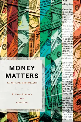 Cuestiones de dinero: Fe, vida y riqueza - Money Matters: Faith, Life, and Wealth