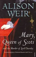 María, Reina de Escocia - Y el asesinato de Lord Darnley - Mary Queen of Scots - And the Murder of Lord Darnley