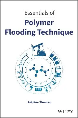 Fundamentos de la técnica de inundación con polímeros - Essentials of Polymer Flooding Technique