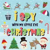 Espío con mi ojito - Navidad: ¿Puedes encontrar a Papá Noel, a Rodolfo el reno de la nariz roja y al muñeco de nieve? Un divertido juego navideño de buscar y encontrar para niños. - I Spy With My Little Eye - Christmas: Can You Find Santa, Rudolph the Red-Nosed Reindeer and the Snowman? A Fun Search and Find Winter Xmas Game for K