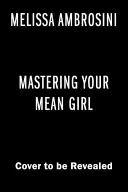 Cómo dominar a tu chica mala: La guía para silenciar a tu crítico interior y convertirte en una persona tremendamente rica, fabulosamente sana y rebosante de amor. - Mastering Your Mean Girl: The No-BS Guide to Silencing Your Inner Critic and Becoming Wildly Wealthy, Fabulously Healthy, and Bursting with Love