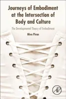 Los viajes de la corporeidad en la intersección del cuerpo y la cultura - La teoría evolutiva de la corporeidad - Journeys of Embodiment at the Intersection of Body and Culture - The Developmental Theory of Embodiment