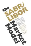 El modelo de mercado SABR/LIBOR: Fijación de precios, calibración y cobertura de derivados complejos de tipos de interés - The SABR/LIBOR Market Model: Pricing, Calibration and Hedging for Complex Interest-Rate Derivatives