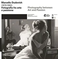 Marcello Dudovich (1878 - 1962) - La fotografa entre el arte y la pasin - Marcello Dudovich (1878 - 1962) - Photography between Art and Passion