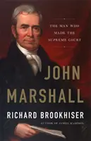 John Marshall: El hombre que creó el Tribunal Supremo - John Marshall: The Man Who Made the Supreme Court