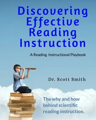 Discovering Effective Reading InstructionUn libro de jugadas para la enseñanza de la lectura - Discovering Effective Reading InstructionA Reading Instructional Playbook