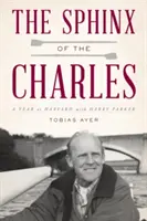 La esfinge de Charles: un año en Harvard con Harry Parker - The Sphinx of the Charles: A Year at Harvard with Harry Parker