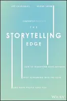 La ventaja de contar historias: cómo transformar tu negocio, dejar de gritar al vacío y hacer que la gente te quiera - The Storytelling Edge: How to Transform Your Business, Stop Screaming Into the Void, and Make People Love You