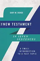 El Nuevo Testamento en siete frases: Una pequeña introducción a un vasto tema - The New Testament in Seven Sentences: A Small Introduction to a Vast Topic