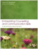 Incorporación de las habilidades de asesoramiento y comunicación: Un modelo de habilidades relacionales - Embedding Counselling and Communication Skills: A Relational Skills Model