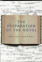 La preparación de la novela: Cursos y seminarios en el Collge de France (1978-1979 y 1979-1980) - The Preparation of the Novel: Lecture Courses and Seminars at the Collge de France (1978-1979 and 1979-1980)