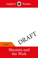 Moomin: El Deseo - Ladybird Readers Nivel 2 - Moomin: The Wish - Ladybird Readers Level 2
