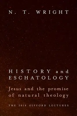 Historia y Escatología: Jesús y la promesa de la teología natural - History and Eschatology: Jesus and the Promise of Natural Theology