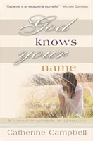 Dios conoce tu nombre: En un mundo de rechazo, Él te acepta - God Knows Your Name: In a World of Rejection, He Accepts You