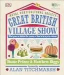 RHS Great British Village Show: qué ocurre entre bastidores y cómo ganar un premio - RHS Great British Village Show - What Goes on Behind the Scenes and How to be a Prize-Winner