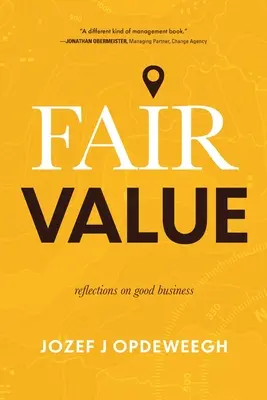 El valor justo: Reflexiones sobre los buenos negocios - Fair Value: Reflections on Good Business
