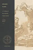 Carne sin pecado: Una crítica al Cristo caído de Karl Barth - Sinless Flesh: A Critique of Karl Barth's Fallen Christ