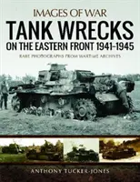 Tanques hundidos en el Frente Oriental 1941-1945 - Tank Wrecks of the Eastern Front 1941-1945