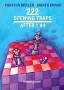 222 Trampas en la apertura tras 1.d4: y todas las demás jugadas excepto 1.e4 - 222 Opening Traps After 1.d4: And All Other Moves Except 1.e4