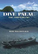 Bucea en Palau: Los pecios - Dive Palau: The Shipwrecks