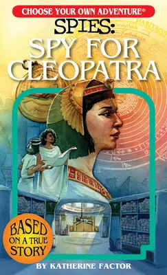 Elige tu propia aventura Espías: Espía para Cleopatra - Choose Your Own Adventure Spies: Spy for Cleopatra