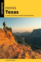 Senderismo en Texas: Guía de las mejores aventuras de senderismo del estado - Hiking Texas: A Guide to the State's Greatest Hiking Adventures