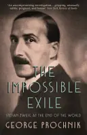 El exilio imposible - Stefan Zweig en el fin del mundo - Impossible Exile - Stefan Zweig at the End of the World