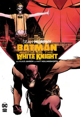 Batman: La maldición del Caballero Blanco - Batman: Curse of the White Knight