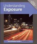Comprender la exposición [Con tarjeta de referencia rápida extraíble] - Understanding Exposure [With Pullout Quick Reference Card]