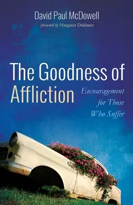 La bondad de la aflicción - The Goodness of Affliction