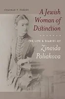 Una mujer judía de distinción: La vida y los diarios de Zinaida Poliakova - A Jewish Woman of Distinction: The Life and Diaries of Zinaida Poliakova