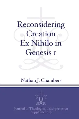 Reconsideración de la creación ex nihilo en Génesis 1 - Reconsidering Creation Ex Nihilo in Genesis 1