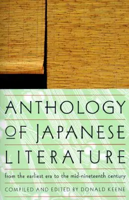 Antología de la literatura japonesa: Desde los primeros tiempos hasta mediados del siglo XIX - Anthology of Japanese Literature: From the Earliest Era to the Mid-Nineteenth Century