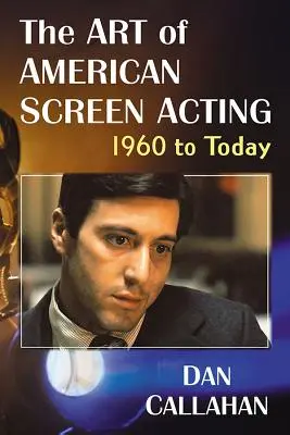 El arte de la interpretación en la pantalla estadounidense, de 1960 a nuestros días - The Art of American Screen Acting, 1960 to Today